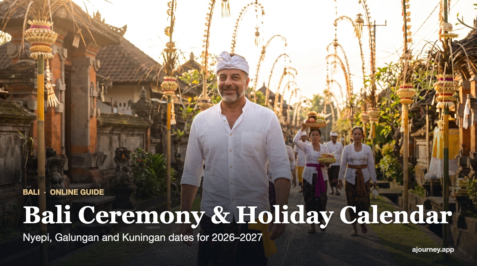 Bali Ceremony and Holiday Calendar guide cover: Emre Konuralp in temple attire on a penjor-lined street during Galungan — AI editorial illustration